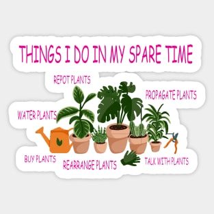 things i do in my spare time plants lover Sticker